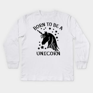 Born to Be a Unicorn Kids Long Sleeve T-Shirt